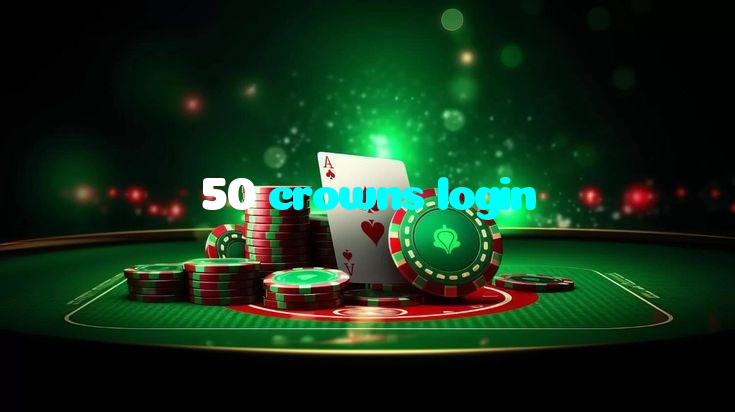 50 crowns login